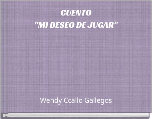 CUENTO "MI DESEO DE JUGAR"