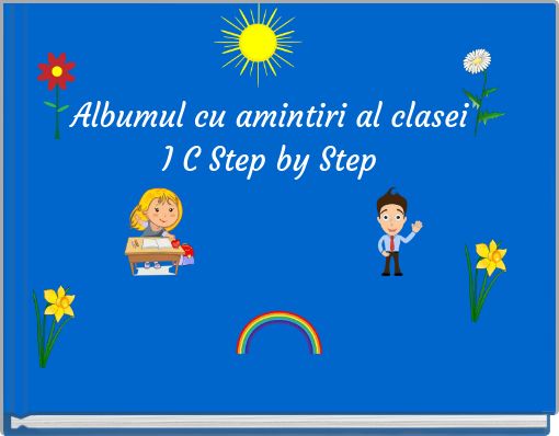 Albumul cu amintiri al clasei I C Step by Step