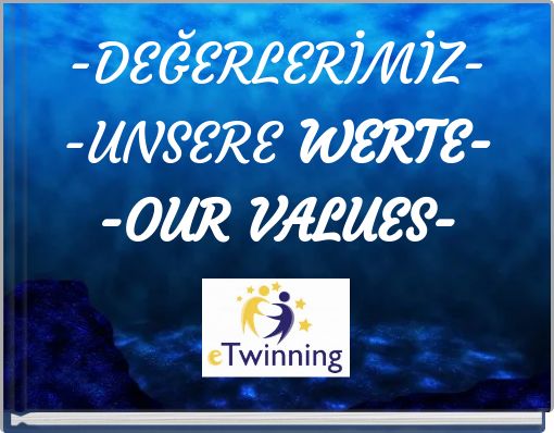 -DEĞERLERİMİZ- -UNSERE WERTE- -OUR VALUES-
