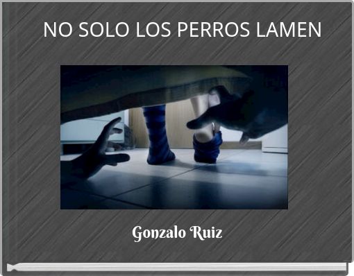 NO SOLO LOS PERROS LAMEN