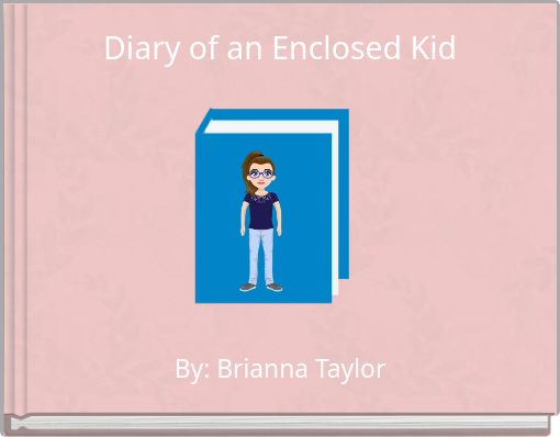 Diary of an Enclosed Kid