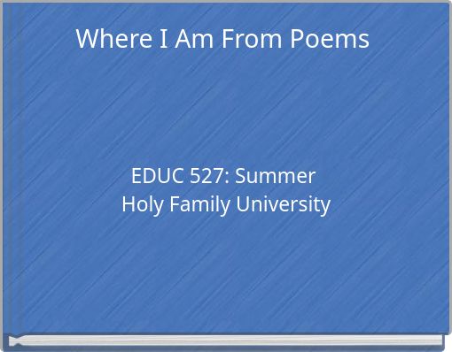 Where I Am From Poems