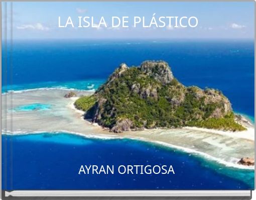 LA ISLA DE PL&Aacute;STICO