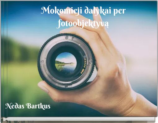 Mokomieji dalykai per fotoobjektyvą