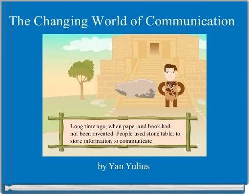 The Changing World of Communication