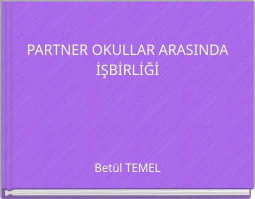 PARTNER OKULLAR ARASINDA İŞBİRLİĞİ