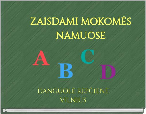 ŽAISDAMI MOKOMĖS NAMUOSE