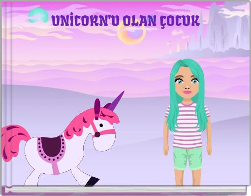 UNİCORN'U OLAN ÇOCUK