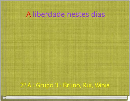 A liberdade nestes dias