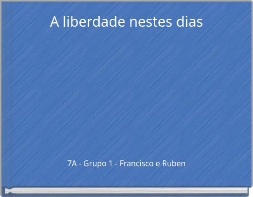 A liberdade nestes dias