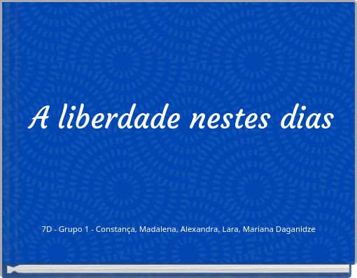 A liberdade nestes dias