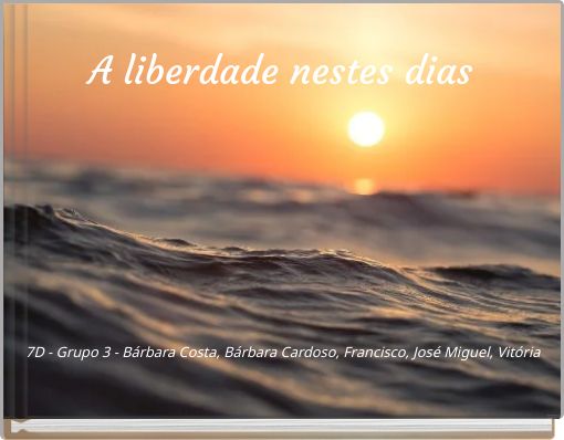 A liberdade nestes dias