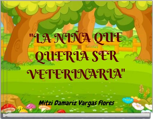 "LA NIÑA QUE QUERIA SER VETER﻿INARIA"