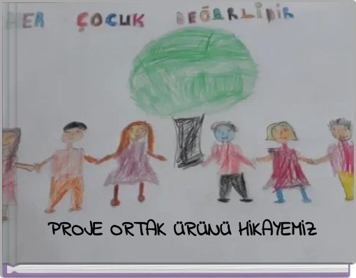 PROJE ORTAK ÜRÜNÜ HİKAYEMİZ