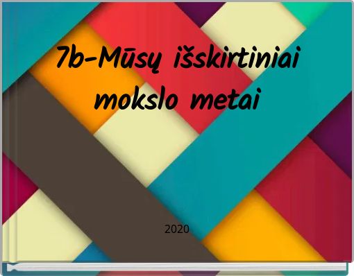 Book Cover for: 7b-Mūsų išskirtiniai mokslo metai