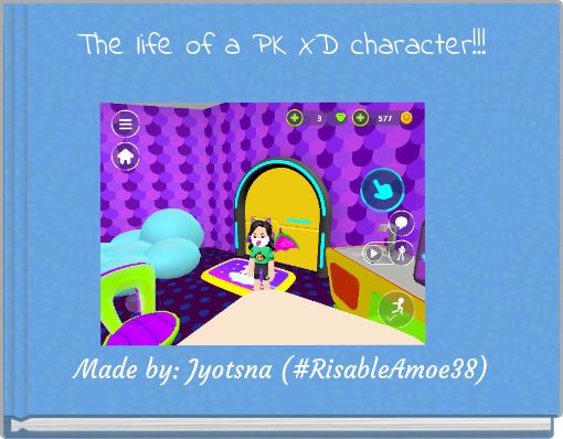 Book Cover for: The life of a PK XD character!!!