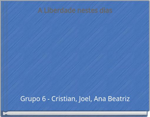 A Liberdade nestes dias