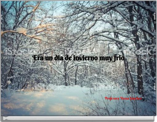 Era un dia de invierno muy frio
