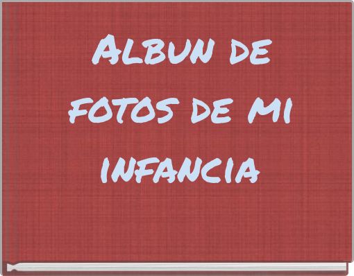 Albun de fotos de mi infancia