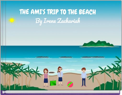 THE AMI'S TRIP TO THE BEACH