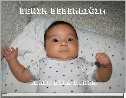 Benim Bebekliğim