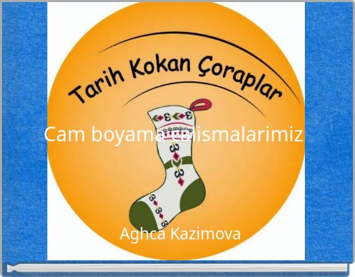 Cam boyama calismalarimiz