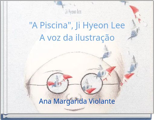"A Piscina", Ji Hyeon LeeA voz da ilustração