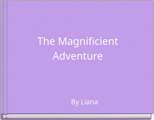 The Magnificient Adventure