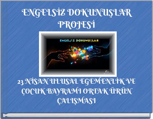 ENGELSİZ DOKUNUŞLAR PROJESİ