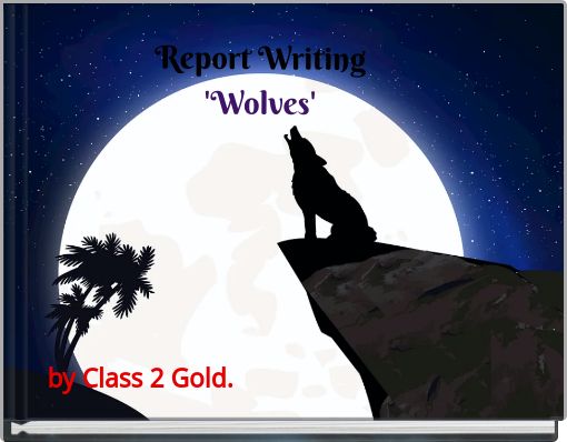 Report Writing 'Wolves'