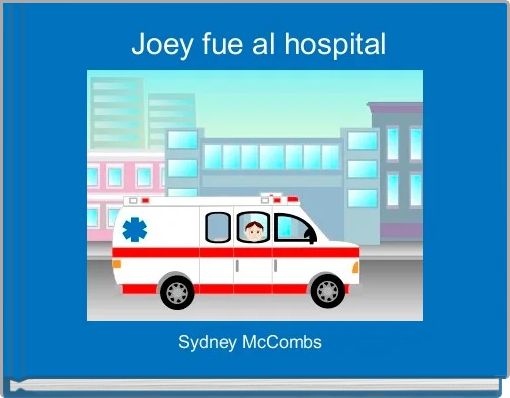 Front cover of 'Joey fue al hospital' 
