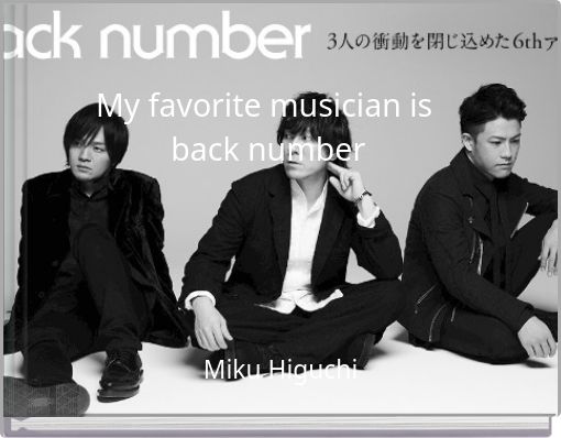 My favorite musician is back number