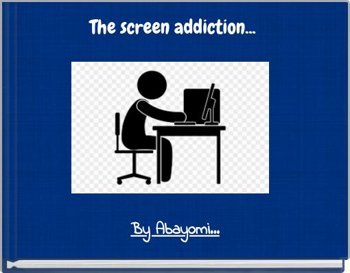 The screen addiction...