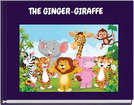 Front cover of 'THE GINGER-GIRAFFE' 