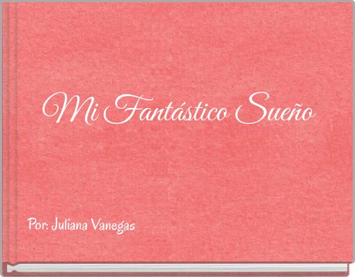 Front cover of 'Mi Fantástico Sueño' 