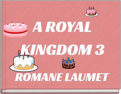 A ROYAL KINGDOM 3