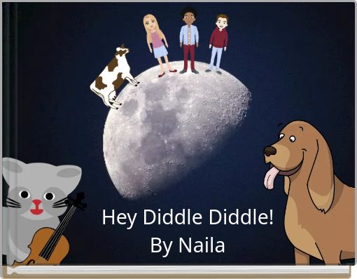 Hey Diddle Diddle! By Naila