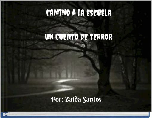 Front cover of 'camino a la escuela un CUENTO DE TERROR' 