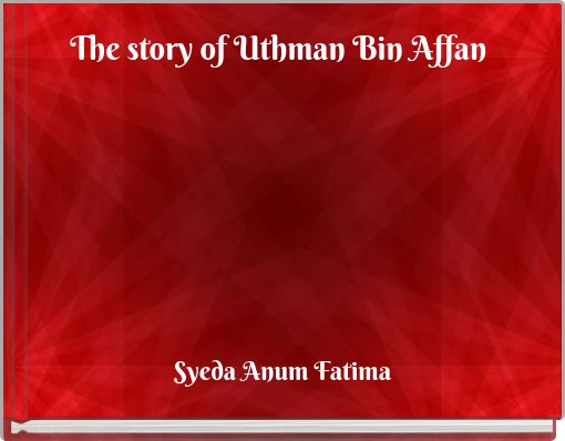 The story of Uthman Bin Affan