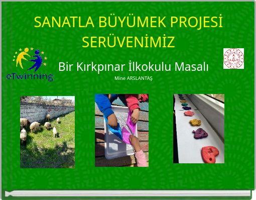 SANATLA BÜYÜMEK PROJESİ SERÜVENİMİZ