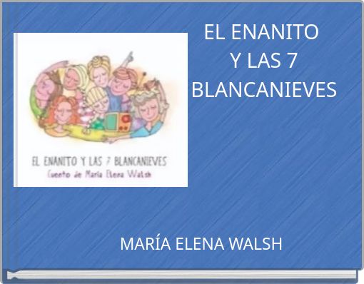 EL ENANITO Y LAS 7 BLANCANIEVES