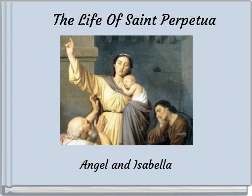 Front cover of 'The Life Of Saint Perpetua' 