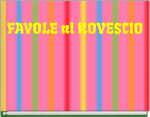 FAVOLE al ROVESCIO