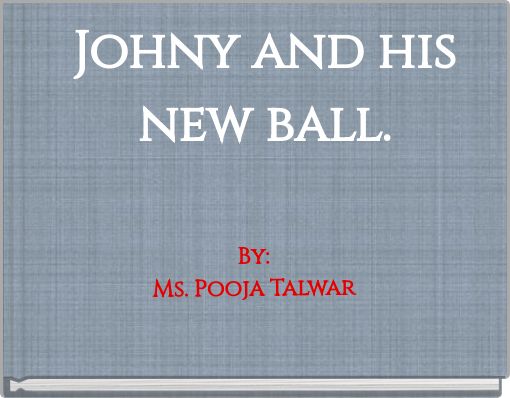 Johny and his new ball.