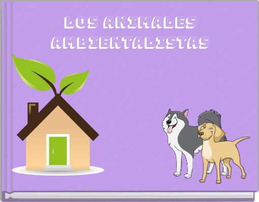 los animales ambientalistas