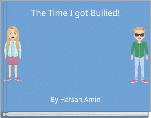 The Time I got Bullied!