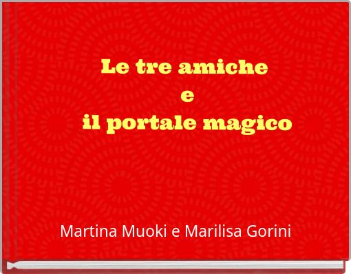Le tre amiche e ﻿ il portale magico