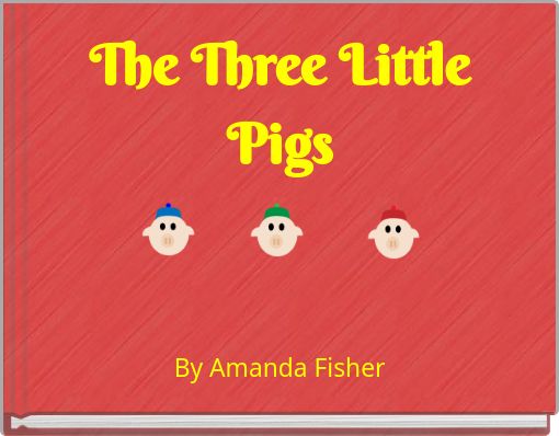 The Three Little Pigs