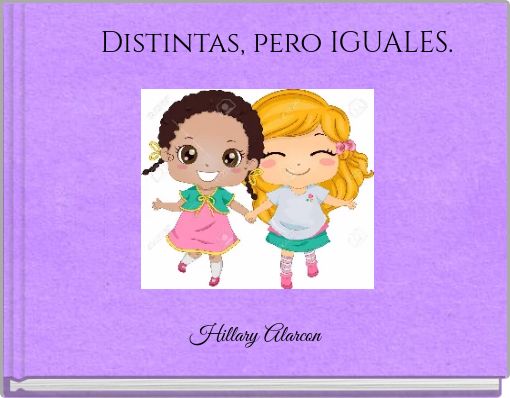 Distintas, pero IGUALES.