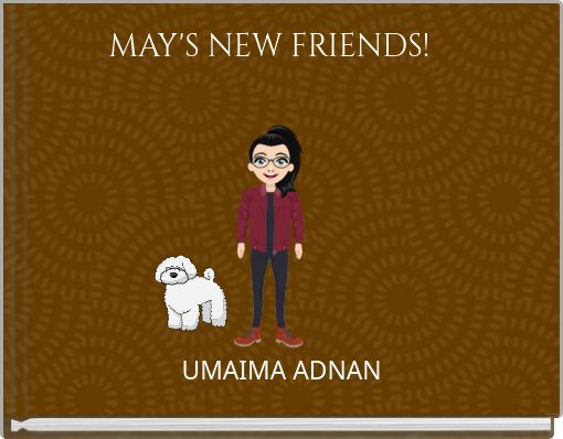 MAY'S NEW FRIENDS!